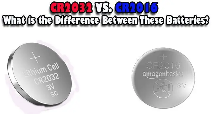CR2032 VS. CR2016