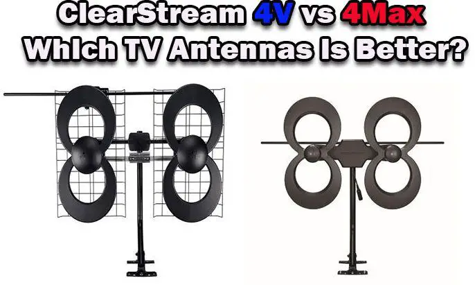 ClearStream 4V vs 4Max