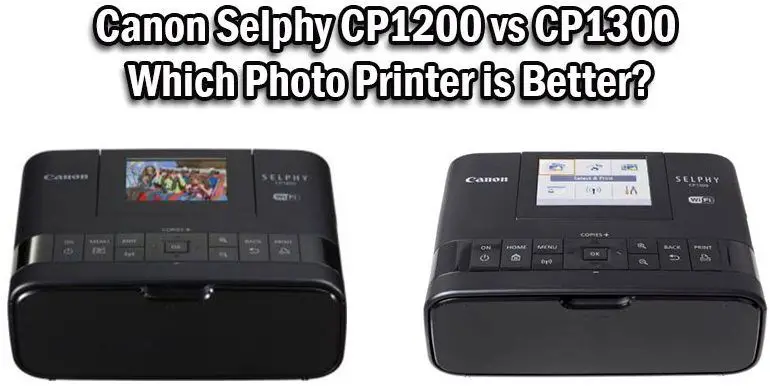 Canon Selphy CP1200 vs CP1300
