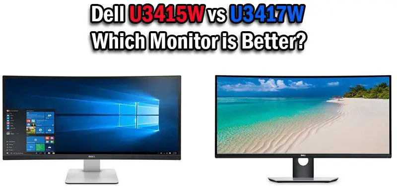Dell U3415W vs U3417W