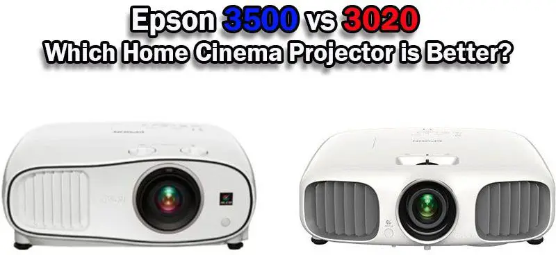 Epson 3500 vs 3020