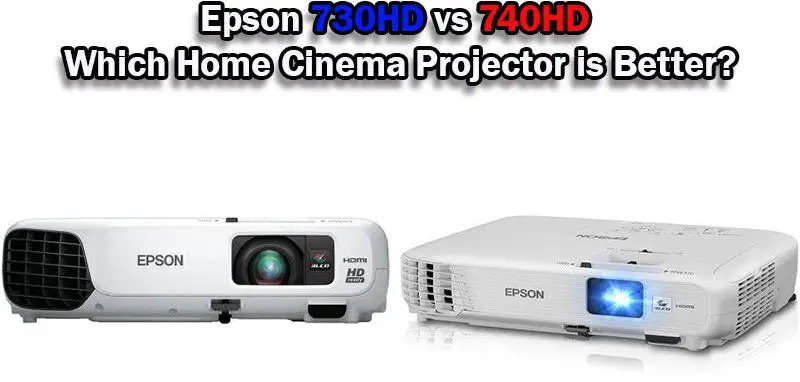 Epson 730HD vs 740HD