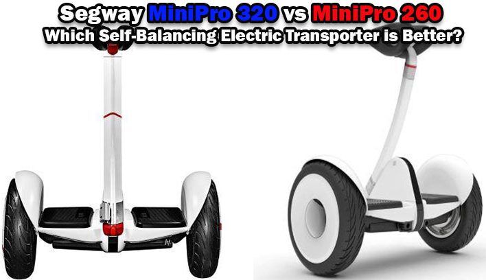 Segway MiniPro 320 vs MiniPro 260